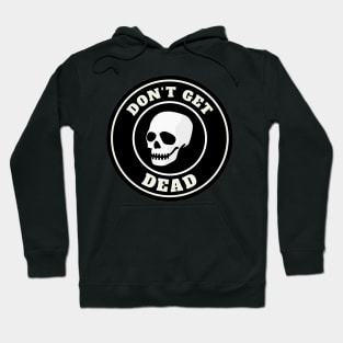 Don't Get Dead (Logo) Hoodie